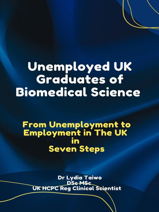 Title details for Unemployed UK Graduates of Biomedical Science by Dr Lydia Taiwo - Available